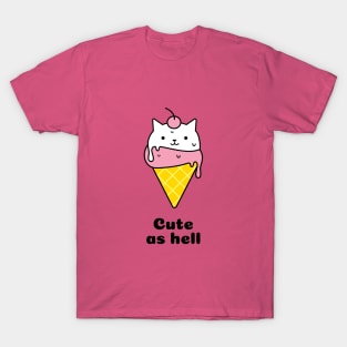 Cute as hell T-Shirt